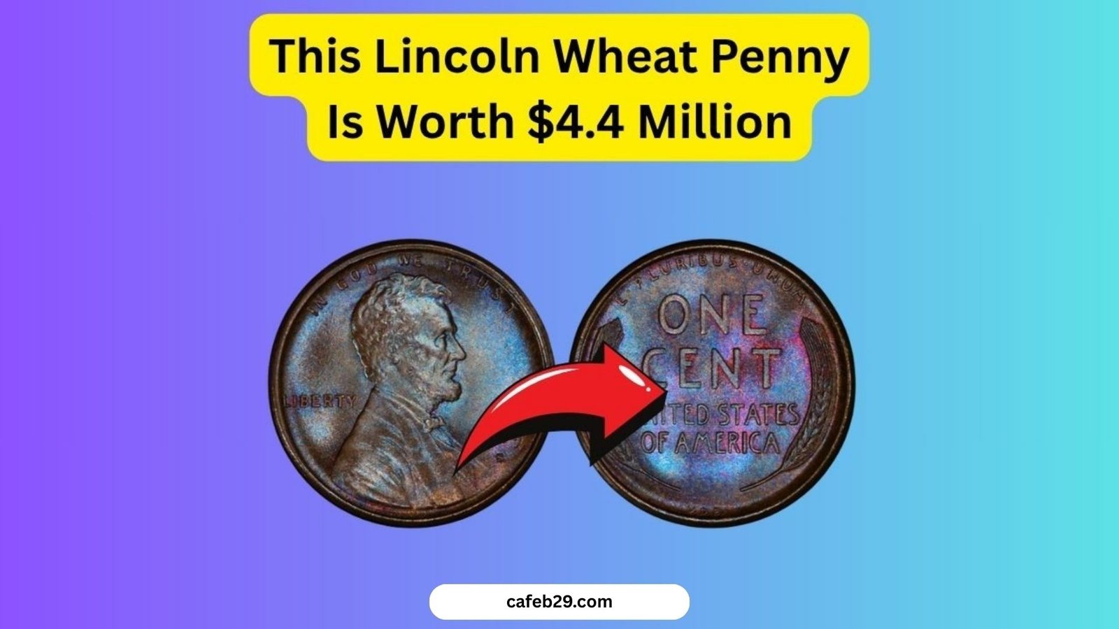 The Lincoln Wheat Penny Valued at $4.4 Million, Still in Circulation