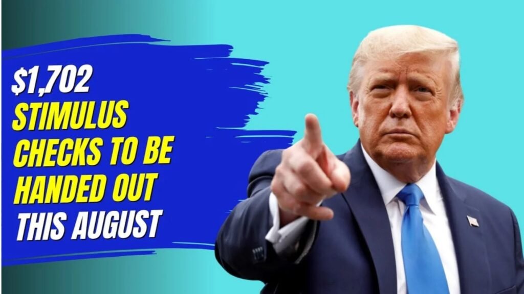 $1,702 Stimulus Payment for Everyone – August 2025 Full Payment Schedule & Claim Process
